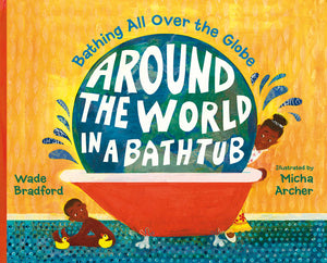 Around the World in a Bathtub: Bathing All Over the Globe book cover