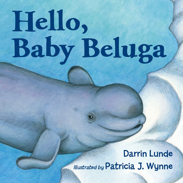 Hello, Baby Beluga Board Book
