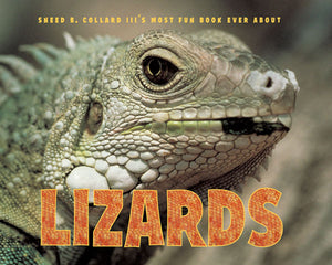 Sneed B. Collard III’s Most Fun Book Ever About Lizards book cover